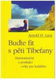 Buďte fit s pěti Tibeťany Buďte fit s pěti Tibeťany