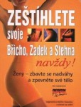 Zeštíhlete svoje Břicho, Zadek a Stehna - navždy!