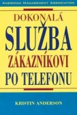 Dokonalá služba zákazníkovi po telefonu Dokonalá služba zákazníkovi po telefonu