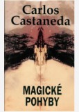 Magické pohyby. Praktická moudrost šaman