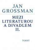 Mezi literaturou a divadlem II. Mezi literaturou a divadlem II.