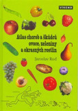 Atlas chorob a škůdců ovoce, zeleniny a okrasných rostlin Atlas chorob a škůdců ovoce, zeleniny a okrasných rostlin