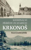 Kriminální příběhy ze starých Krkonoš Kriminální příběhy ze starých Krkonoš