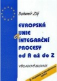 Evropská únie a integrační procesy od A až do Z