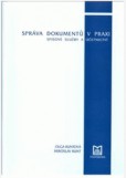 Správa dokumentů v praxi – spisové služby a účetnictví Správa dokumentů v praxi – spisové služby a účetnictví