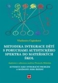 Metodika integrace dětí s poruchami autistického spektra do mateřských škol Metodika integrace dětí s poruchami autistického spektra do mateřských škol