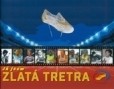 Já jsem zlatá tretra Já jsem zlatá tretra