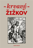 Krvavý Žižkov Krvavý Žižkov