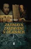 Zajímavá zastavení v dějinách Zajímavá zastavení v dějinách