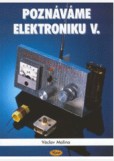Poznáváme elektroniku 5 Poznáváme elektroniku 5