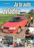 Já to auto zvládnu aneb střípky všeho, co k autu patří Já to auto zvládnu aneb střípky všeho, co k autu patří
