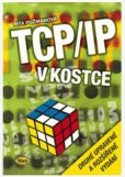 TCP-IP v kostce - 2. upravené a rozšířené vydání TCP-IP v kostce - 2. upravené a rozšířené vydání