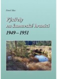 Výstřely na šumavské hranici 1949-1951 Výstřely na šumavské hranici 1949-1951