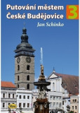 Putování městem České Budějovice - 3. díl Putování městem České Budějovice - 3. díl
