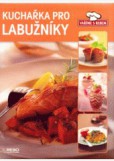 Kuchařka pro labužníky Kuchařka pro labužníky