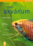 Vaše akvárium - Vaše zvířátko Vaše akvárium - Vaše zvířátko