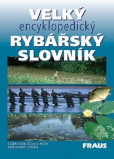 Velký encyklopedický rybářský slovník Velký encyklopedický rybářský slovník