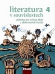 Literatura v souvislostech pro SŠ 4 /UČ + elektronická čítanka Literatura v souvislostech pro SŠ 4 /UČ + elektronická čítanka