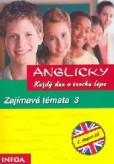 Anglicky Každý den 3 ...Zajímavá témata Anglicky Každý den 3 ...Zajímavá témata