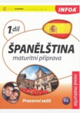 Španělština 1 maturitní příprava - pracovní sešit Španělština 1 maturitní příprava - pracovní sešit