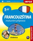 Francouzština 1 maturitní příprava - učebnice Francouzština 1 maturitní příprava - učebnice