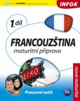 Francouzština 1 maturitní příprava - pracovní sešit Francouzština 1 maturitní příprava - pracovní sešit