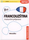 Francouzština 1 maturitní příprava - metodika Francouzština 1 maturitní příprava - metodika
