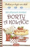 Jak připravit domácí - Dorty a koláče