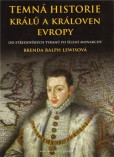 Temná historie králů a královen Evropy Temná historie králů a královen Evropy