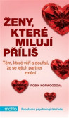 Ženy, ktoré milují příliš Ženy, ktoré milují příliš