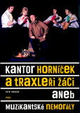 Kantor Horníček a Traxleři žáci Kantor Horníček a Traxleři žáci