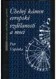 Úhelný kámen evropské vzdělanosti a moci 4.vydání Úhelný kámen evropské vzdělanosti a moci 4.vydání