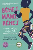 Běhej, mami, běhej Běhej, mami, běhej