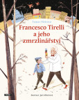 Francesco Tirelli a jeho zmrzlinářství Francesco Tirelli a jeho zmrzlinářství