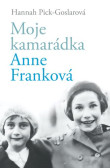 Moje kamarádka Anne Franková Moje kamarádka Anne Franková