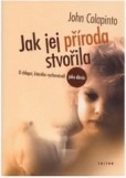 Jak jej příroda stvořila Jak jej příroda stvořila
