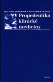Propedeutika klinické medicíny Propedeutika klinické medicíny