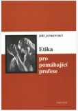 Etika pro pomáhající profese Etika pro pomáhající profese