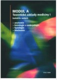 MODUL A. Teoretické základy medicíny I MODUL A. Teoretické základy medicíny I