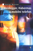 Heidegger, Habermas a mobilní telefon Heidegger, Habermas a mobilní telefon