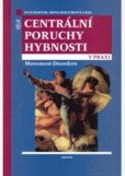 Centrální poruchy hybnosti v praxi Centrální poruchy hybnosti v praxi