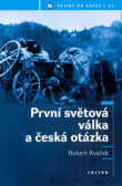 První světová válka a česká otázka První světová válka a česká otázka