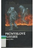 Průmyslové havárie Průmyslové havárie