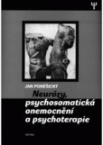 Neurózy psychosomatická onemocnění a psychoterapie Neurózy psychosomatická onemocnění a psychoterapie