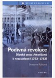 Podivná revoluce: dlouhá cesta Američanů k nezávislosti (1763-1783) Podivná revoluce: dlouhá cesta Američanů k nezávislosti (1763-1783)
