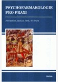 Psychofarmakologie pro praxi Psychofarmakologie pro praxi