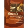 Slovník zdravotnických zkratek Slovník zdravotnických zkratek