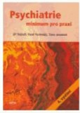 Psychiatrie minimum pro praxi 4.vydanie