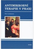 Antimikrobní terapie v praxi Antimikrobní terapie v praxi