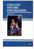 Základy dětské psychiatrie Základy dětské psychiatrie